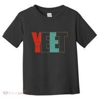 Yeet Trendy Yeeting Meme Slogan Urban Slang Toddler T-Shirt thumb 0