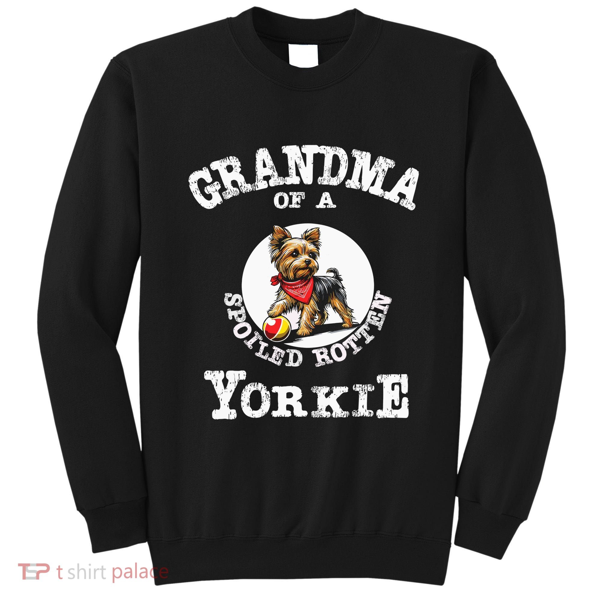 Yorkshire Terrier Yorkie Grandmother Grandma Sweatshirt