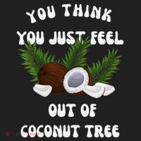 You Think You Just Fell Out Of Coconut Tree V Neck Women's Sweatshirt thumb 2