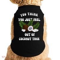 You Think You Just Fell Out Of Coconut Tree V Neck Doggie Tank thumb 0