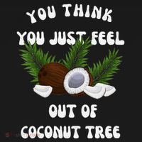 You Think You Just Fell Out Of Coconut Tree V Neck T-Shirt thumb 7