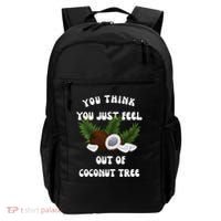 You Think You Just Fell Out Of Coconut Tree V Neck Backpack thumb 0