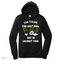 You Think You Just Fell Out Of Coconut Tree V Neck Women's Hoodie thumb 0