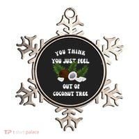 You Think You Just Fell Out Of Coconut Tree V Neck Ornament thumb 0
