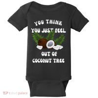 You Think You Just Fell Out Of Coconut Tree V Neck Baby Bodysuit thumb 0