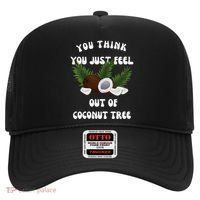 You Think You Just Fell Out Of Coconut Tree V Neck Hat thumb 0