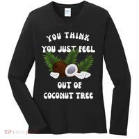 You Think You Just Fell Out Of Coconut Tree V Neck Women's Long Sleeve Shirt thumb 0