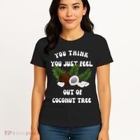You Think You Just Fell Out Of Coconut Tree V Neck Women's T-Shirt thumb 4