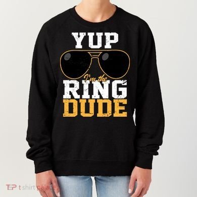 Yup I'm The Ring Dude Women's Sweatshirt