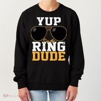 Yup I'm The Ring Dude Women's Sweatshirt thumb 0