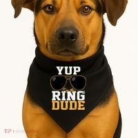 Yup I'm The Ring Dude USA-Made Doggie Bandana thumb 1