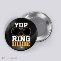 Yup I'm The Ring Dude Button thumb 0