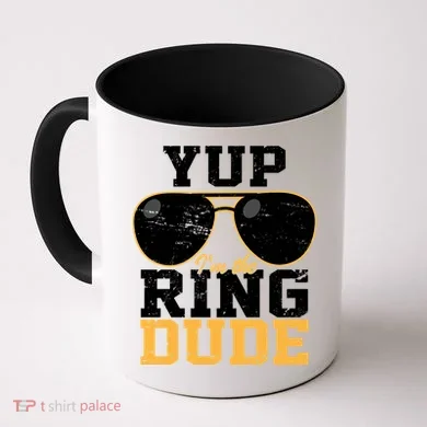 Yup I'm The Ring Dude Coffee Mug