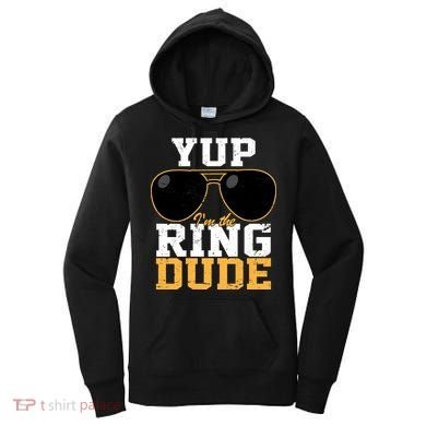 Yup I'm The Ring Dude Women's Hoodie