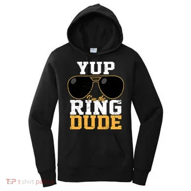 Yup I'm The Ring Dude Women's Hoodie