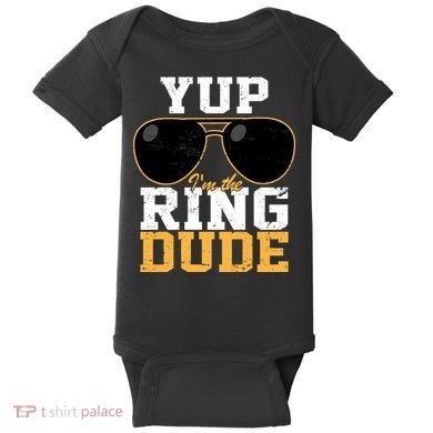 Yup I'm The Ring Dude Baby Bodysuit