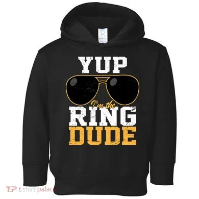 Yup I'm The Ring Dude Toddler Hoodie
