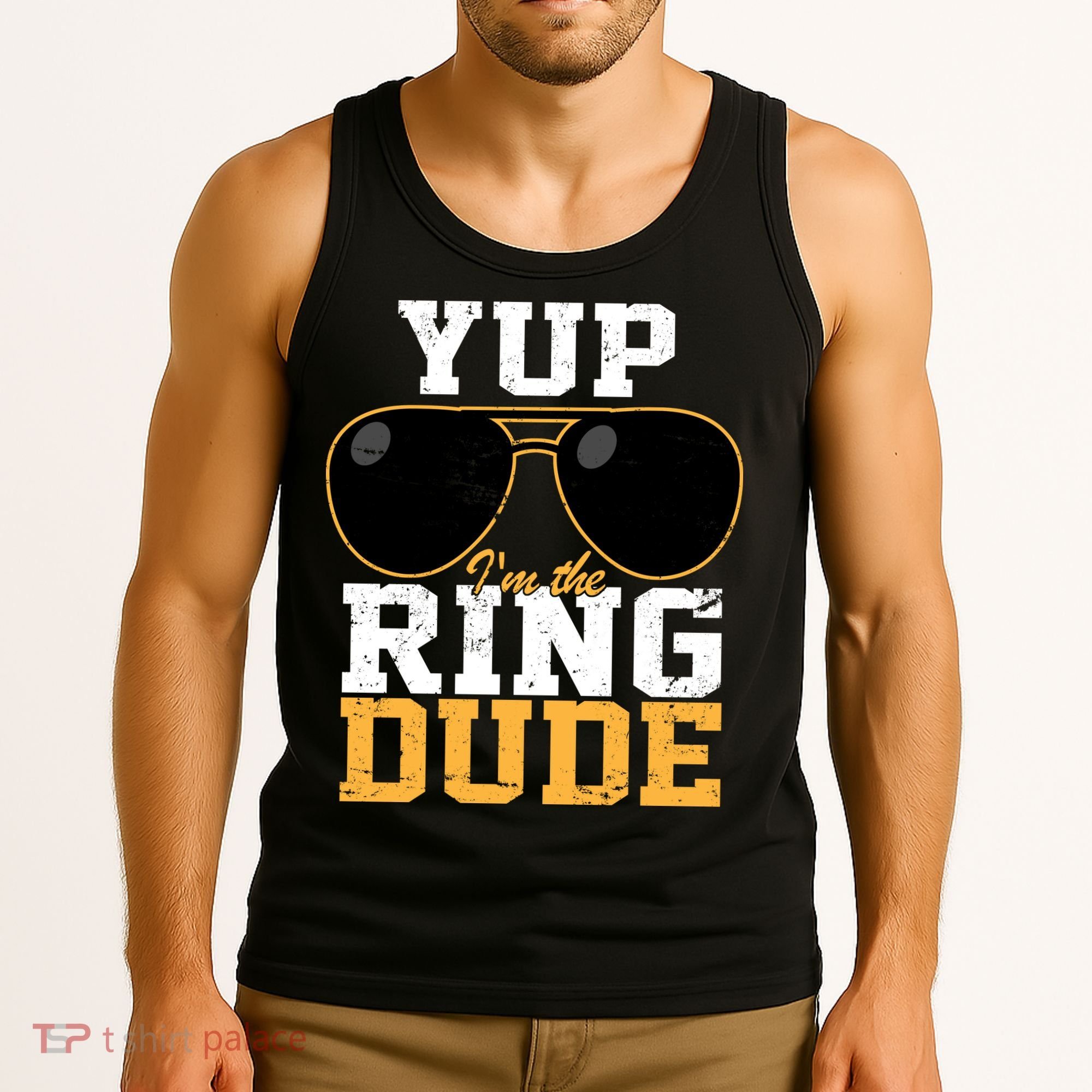 Yup I'm The Ring Dude Tank Top