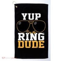 Yup I'm The Ring Dude Golf Towel thumb 0