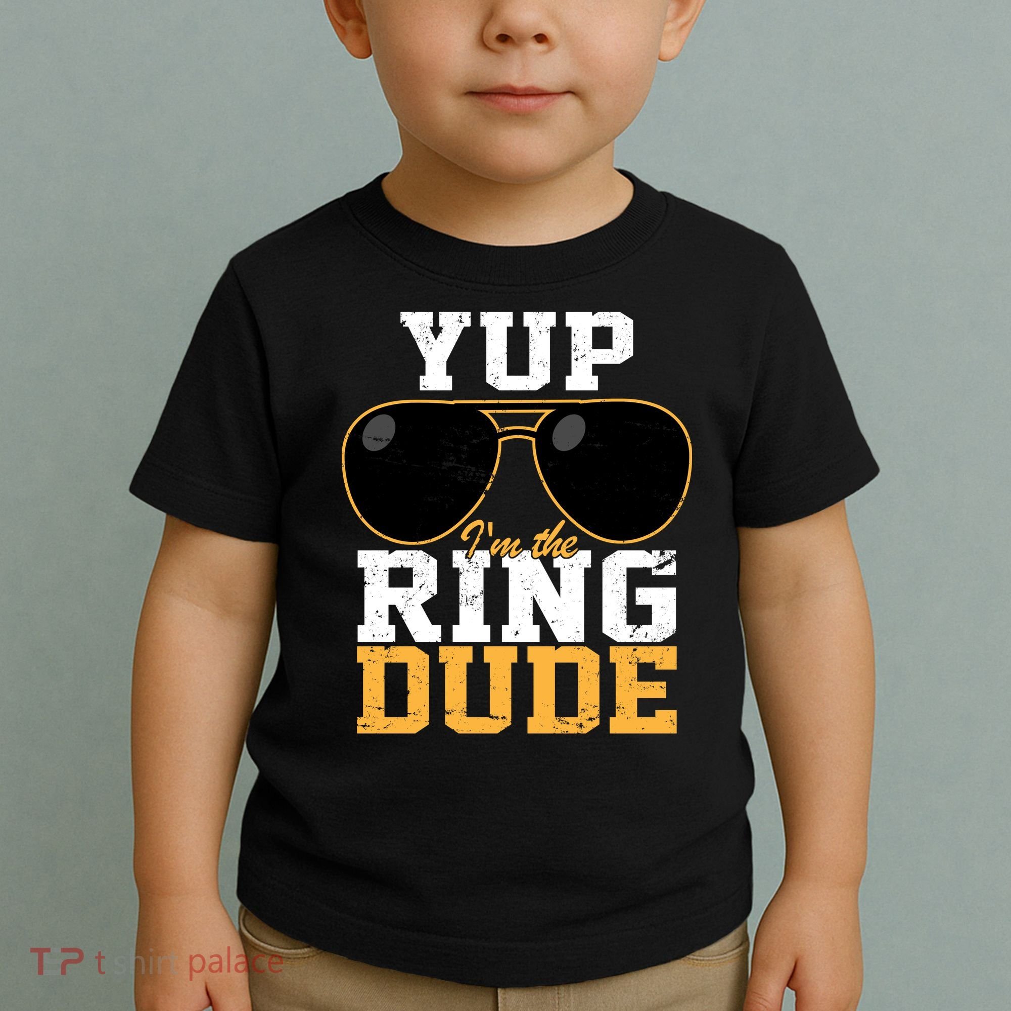 Yup I'm The Ring Dude Toddler T-Shirt