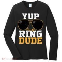 Yup I'm The Ring Dude Women's Long Sleeve Shirt thumb 0