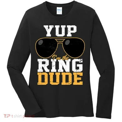 Yup I'm The Ring Dude Women's Long Sleeve Shirt