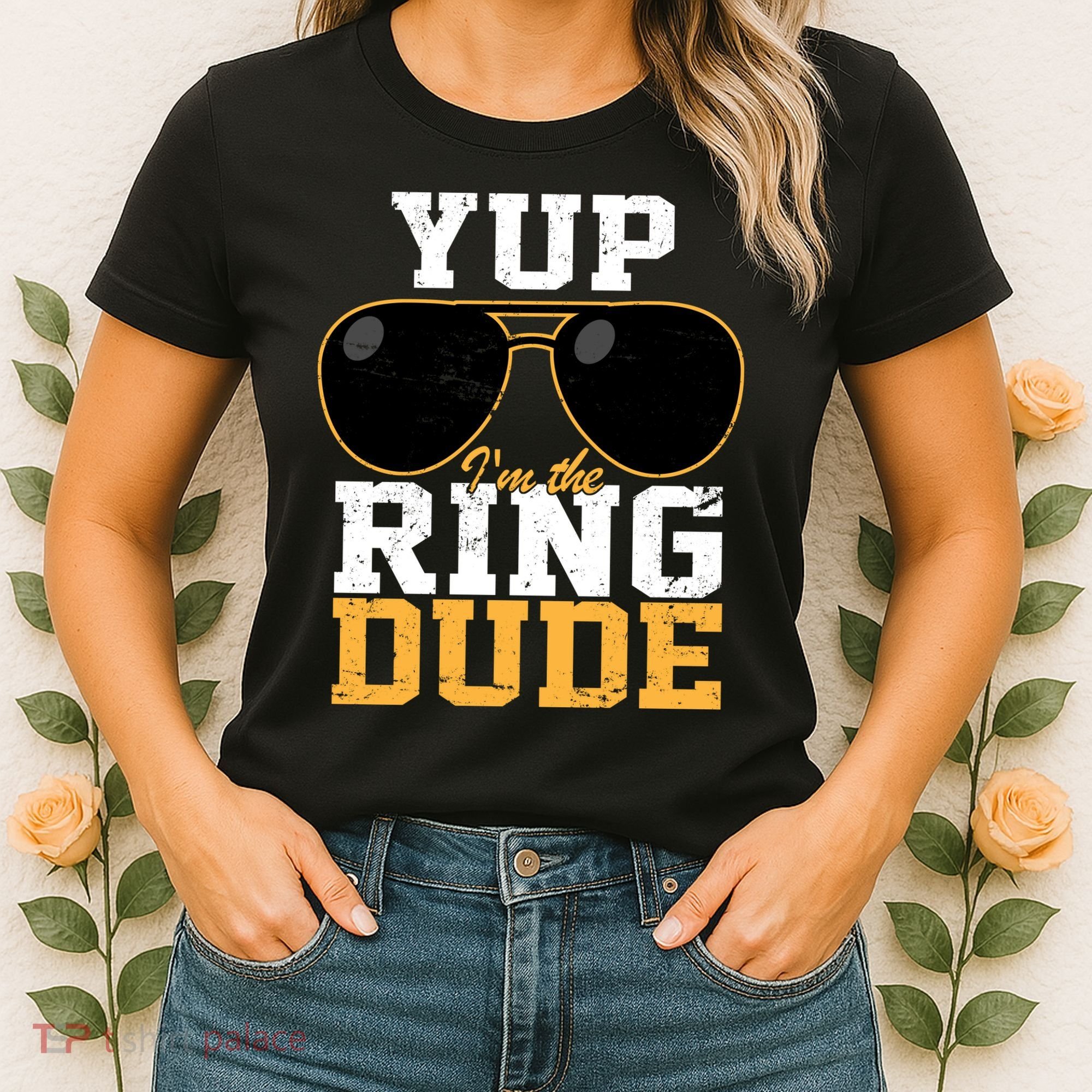 Yup I'm The Ring Dude Women's T-Shirt
