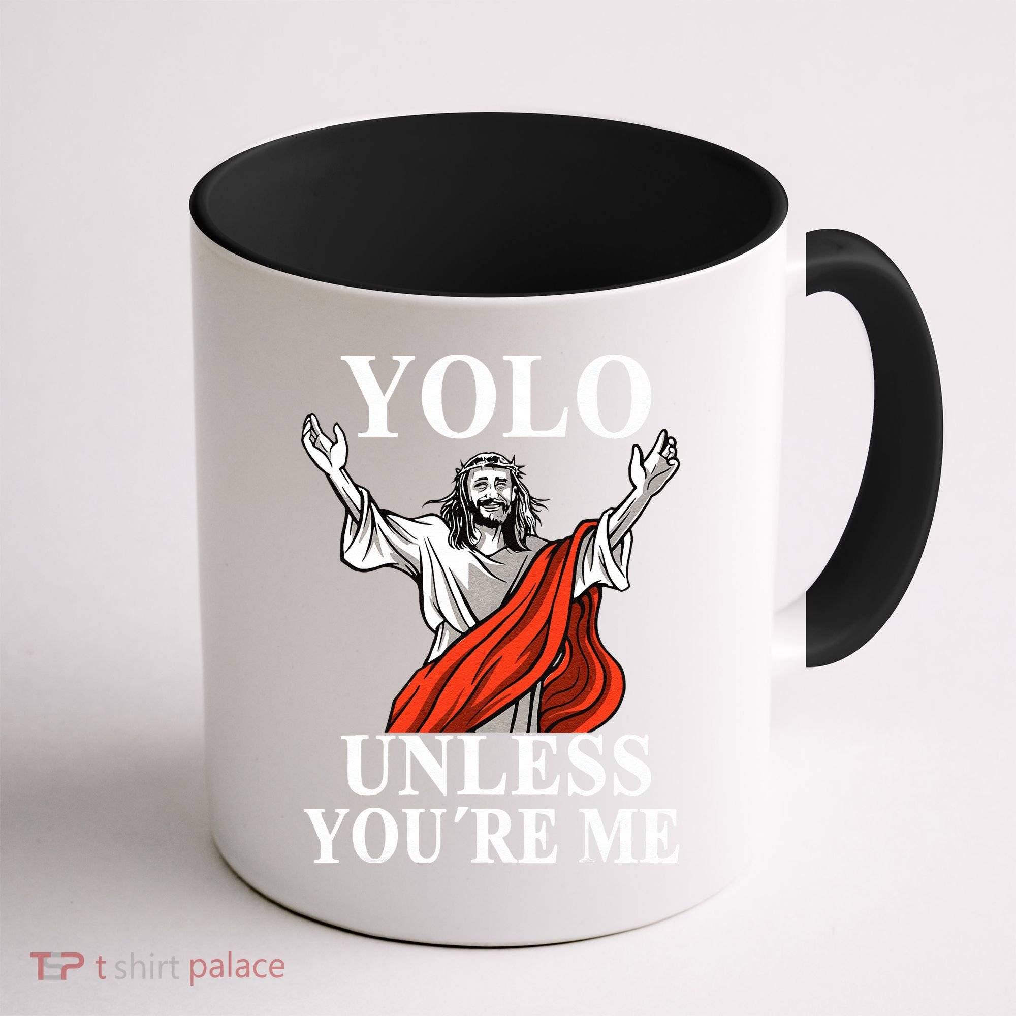 YOLO Unless You Are Me Funny Easter Jesus Coffee Mug