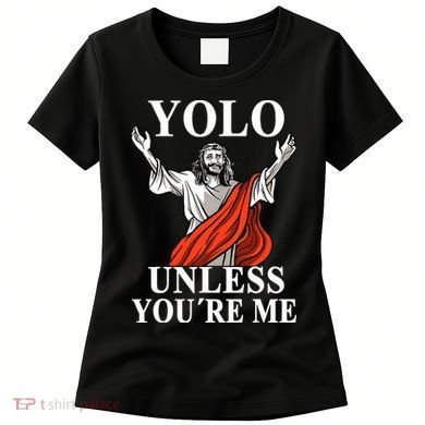 YOLO Unless You Are Me Funny Easter Jesus Women's T-Shirt