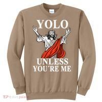 YOLO Unless You Are Me Funny Easter Jesus Sweatshirt thumb 0