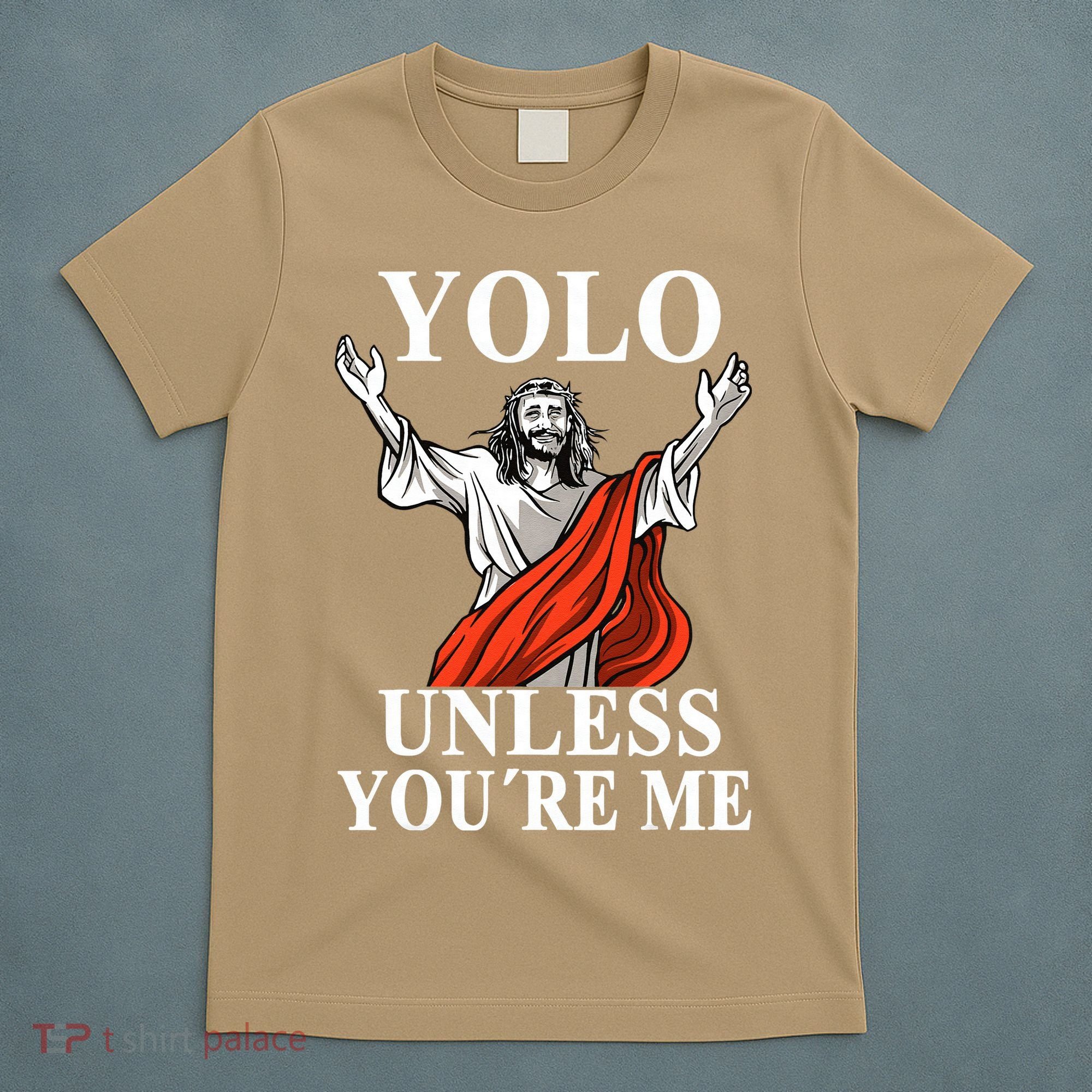 YOLO Unless You Are Me Funny Easter Jesus T-Shirt