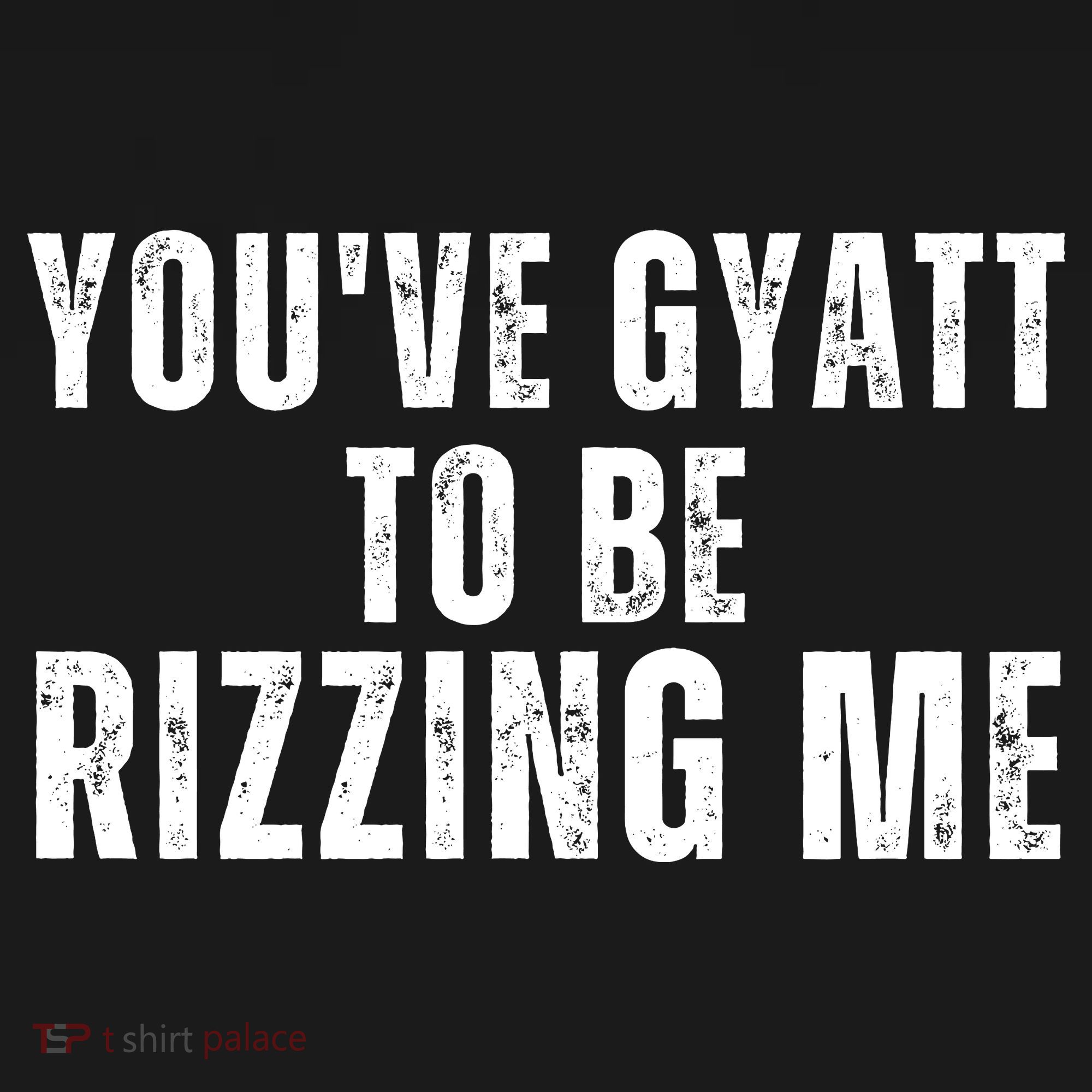 You Ve Gyatt To Be Rizzing Me Women's Tank Top