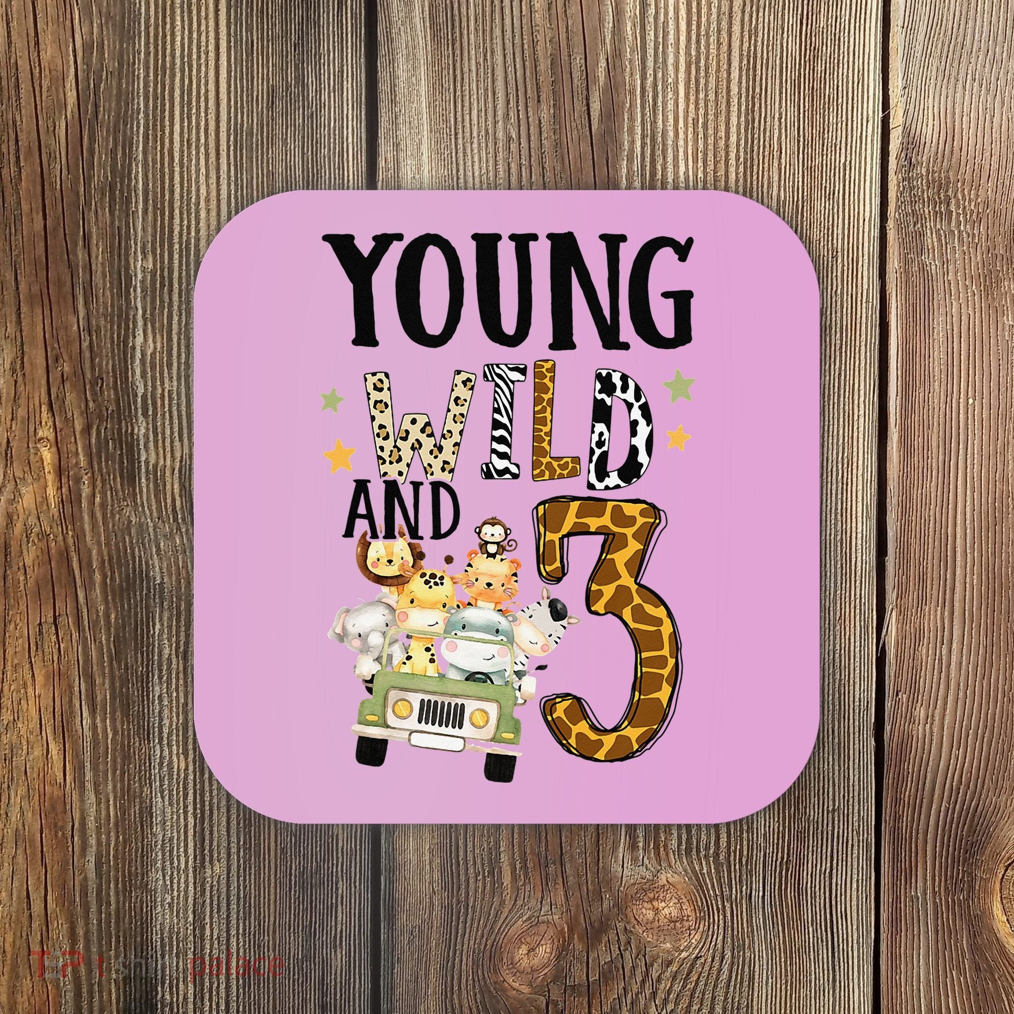Young Wild & 3 Safari Wild Child 3rd Birthday Third Bday Coaster