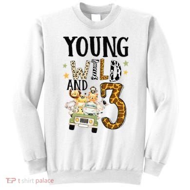 Young Wild & 3 Safari Wild Child 3rd Birthday Third Bday Sweatshirt