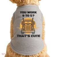 You Work 9 To 5 That's Cute Funny Trucker Doggie Tank thumb 0