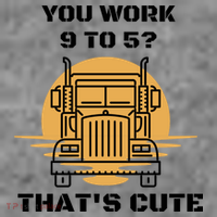 You Work 9 To 5 That's Cute Funny Trucker Long Sleeve Shirt thumb 2