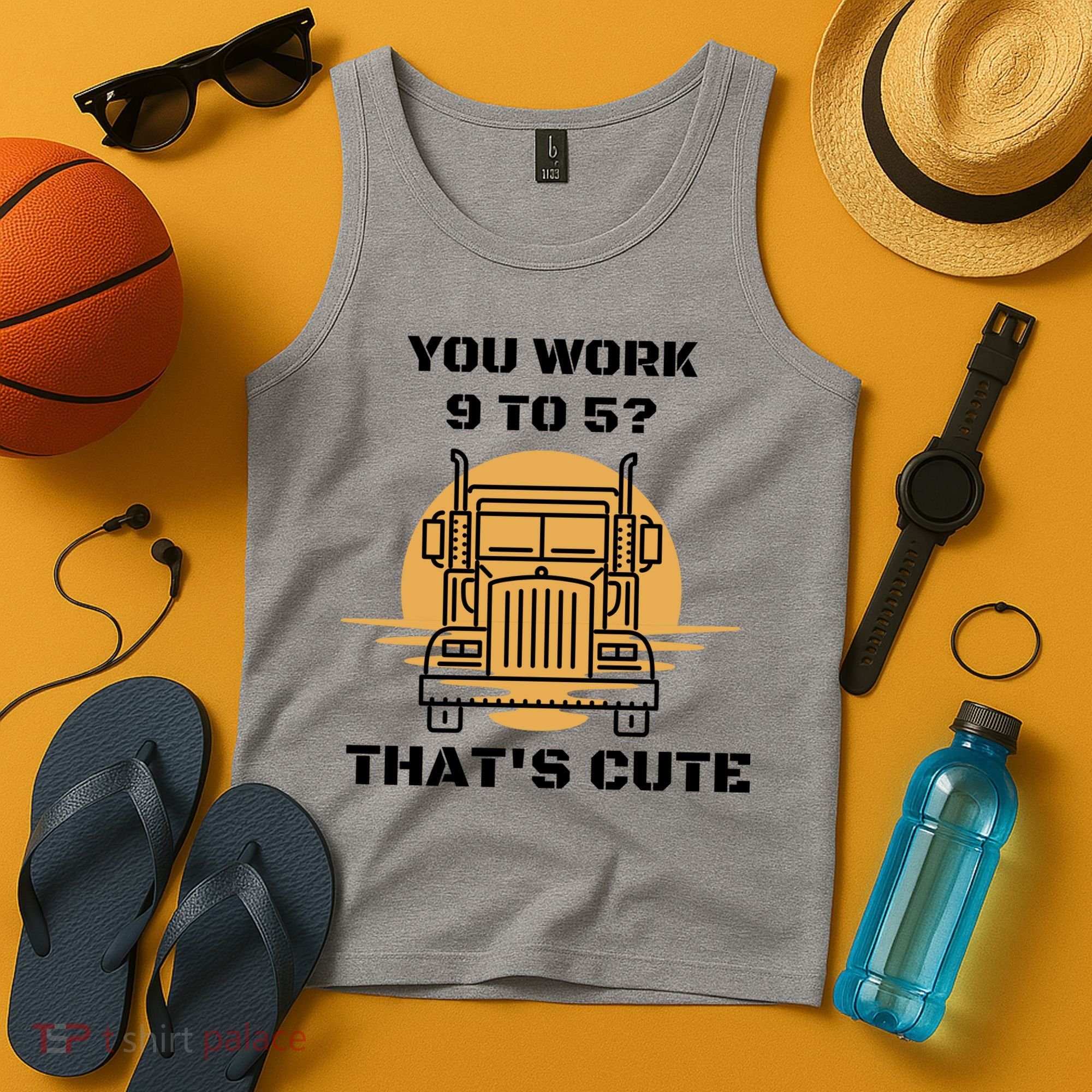 You Work 9 To 5 That's Cute Funny Trucker Tank Top