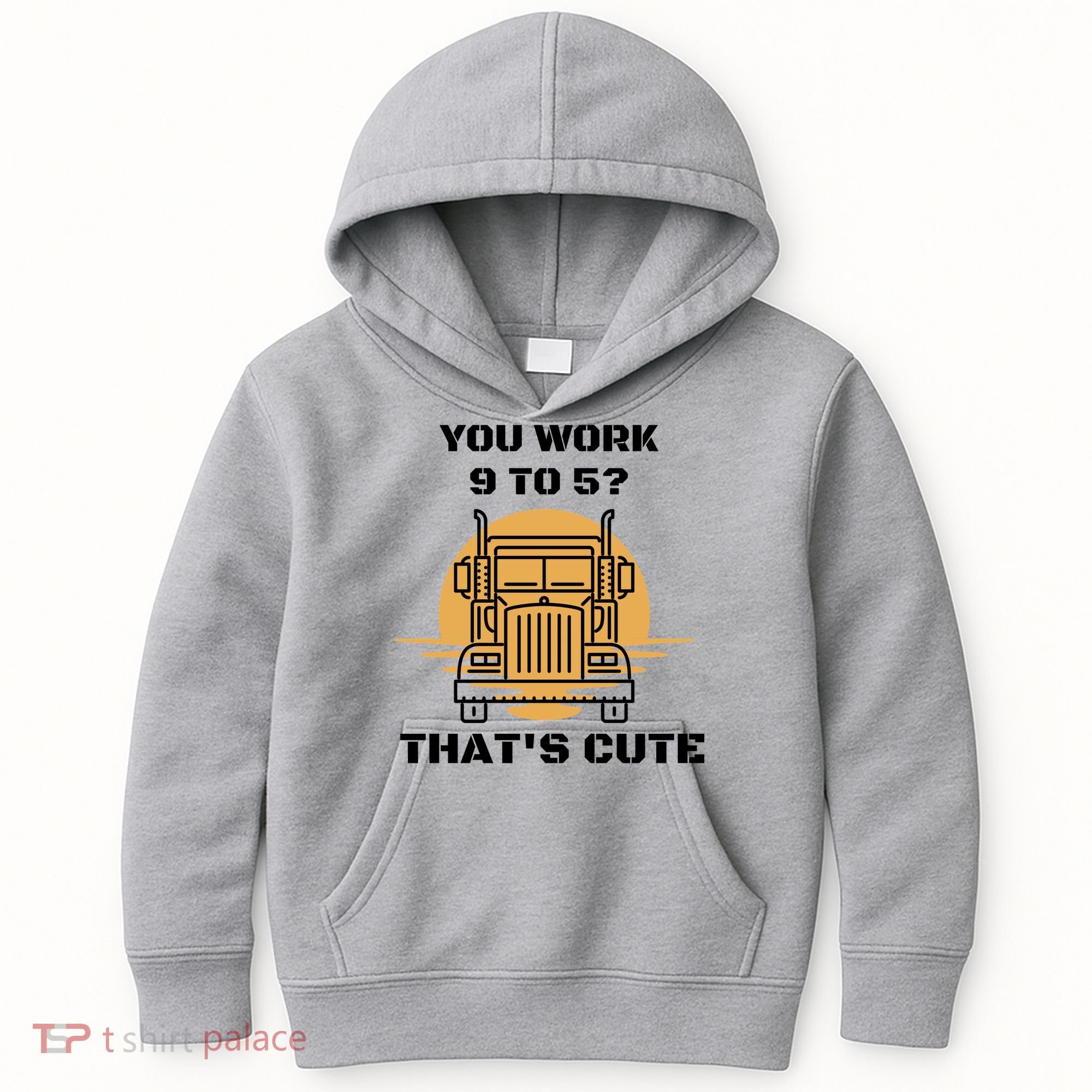 You Work 9 To 5 That's Cute Funny Trucker Kids Hoodie