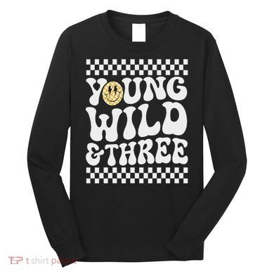 Young Wild And Three 3rd Birthday Boy Happy Dude Long Sleeve Shirt