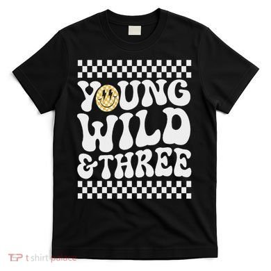 Young Wild And Three 3rd Birthday Boy Happy Dude T-Shirt
