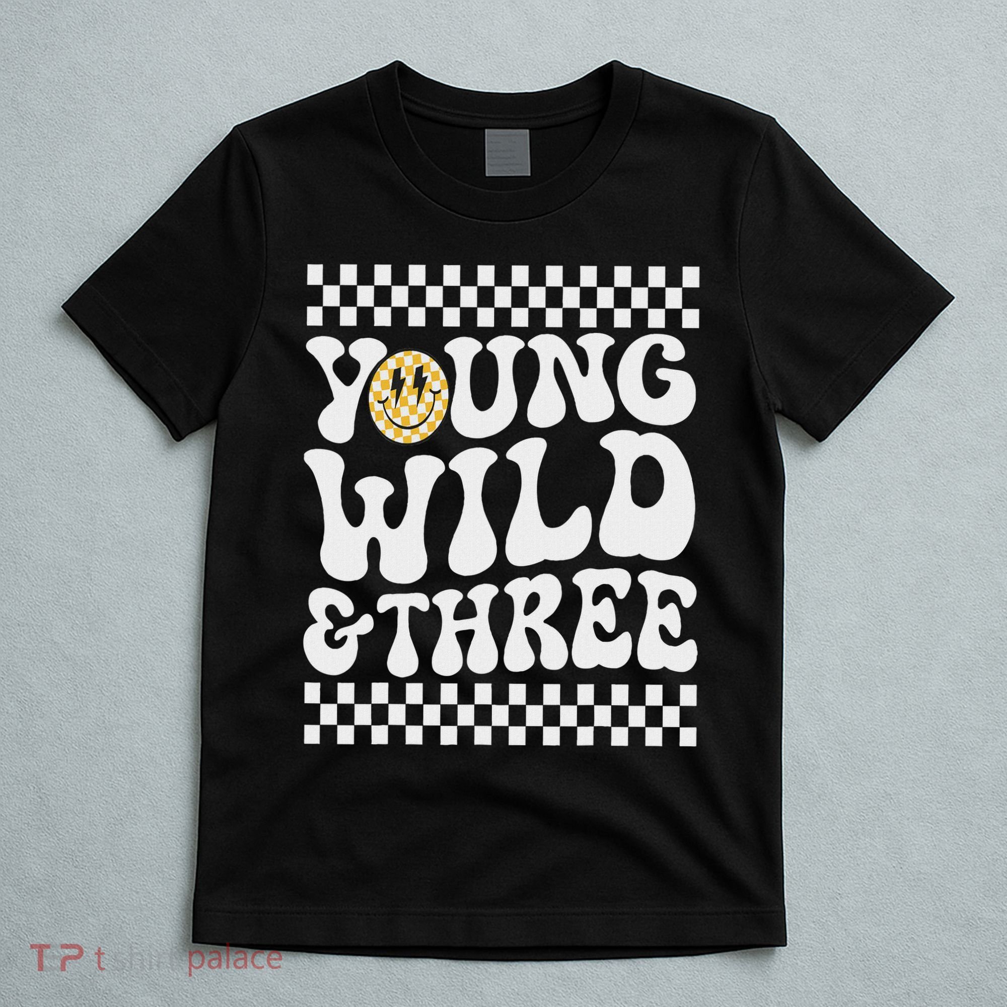 Young Wild And Three 3rd Birthday Boy Happy Dude T-Shirt