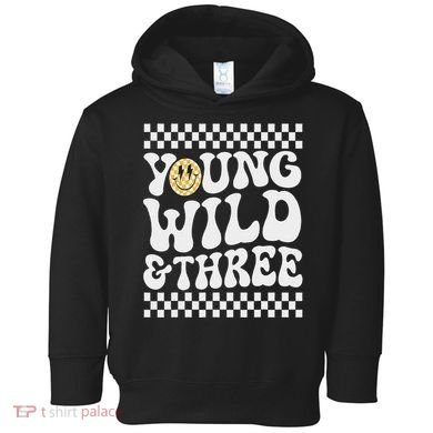 Young Wild And Three 3rd Birthday Boy Happy Dude Toddler Hoodie