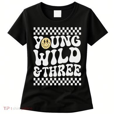 Young Wild And Three 3rd Birthday Boy Happy Dude Women's T-Shirt