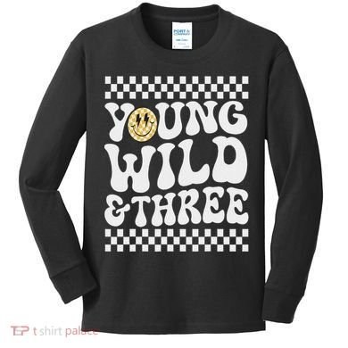 Young Wild And Three 3rd Birthday Boy Happy Dude Kids Long Sleeve Shirt