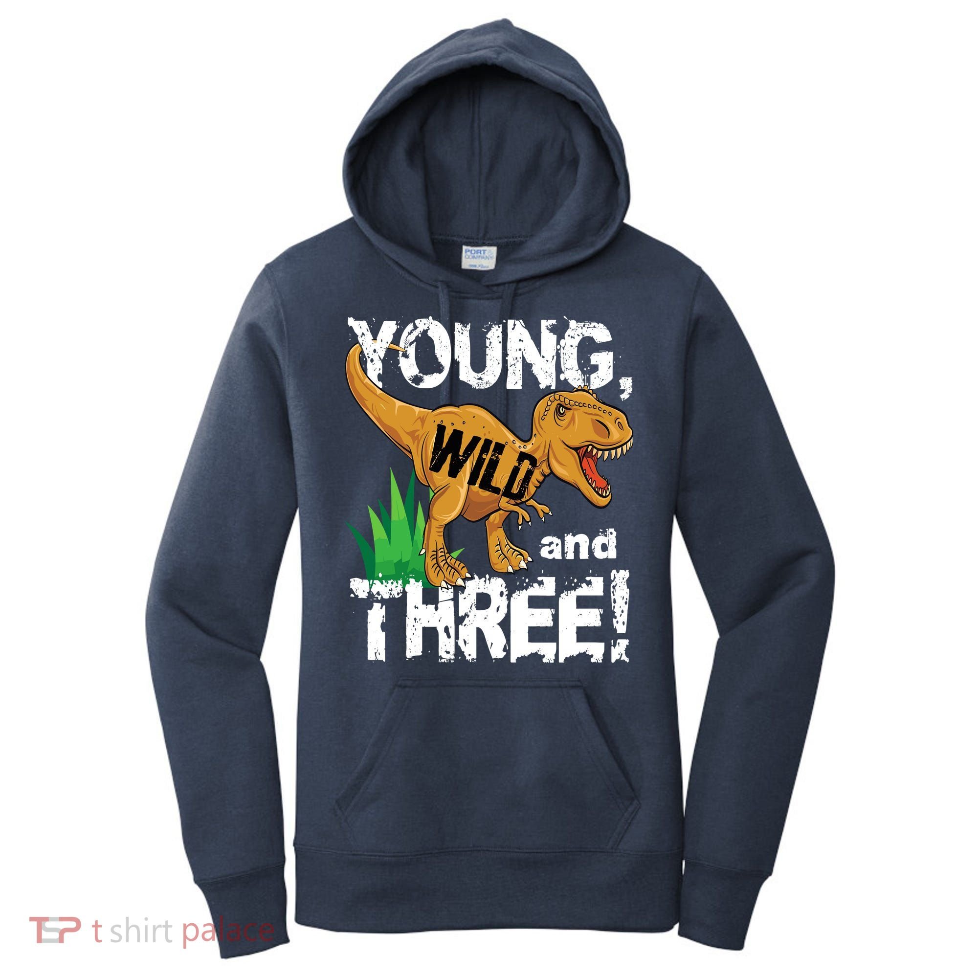 Young Wild And Three (3) Dinosaur Trex Birthday Boy Women's Hoodie