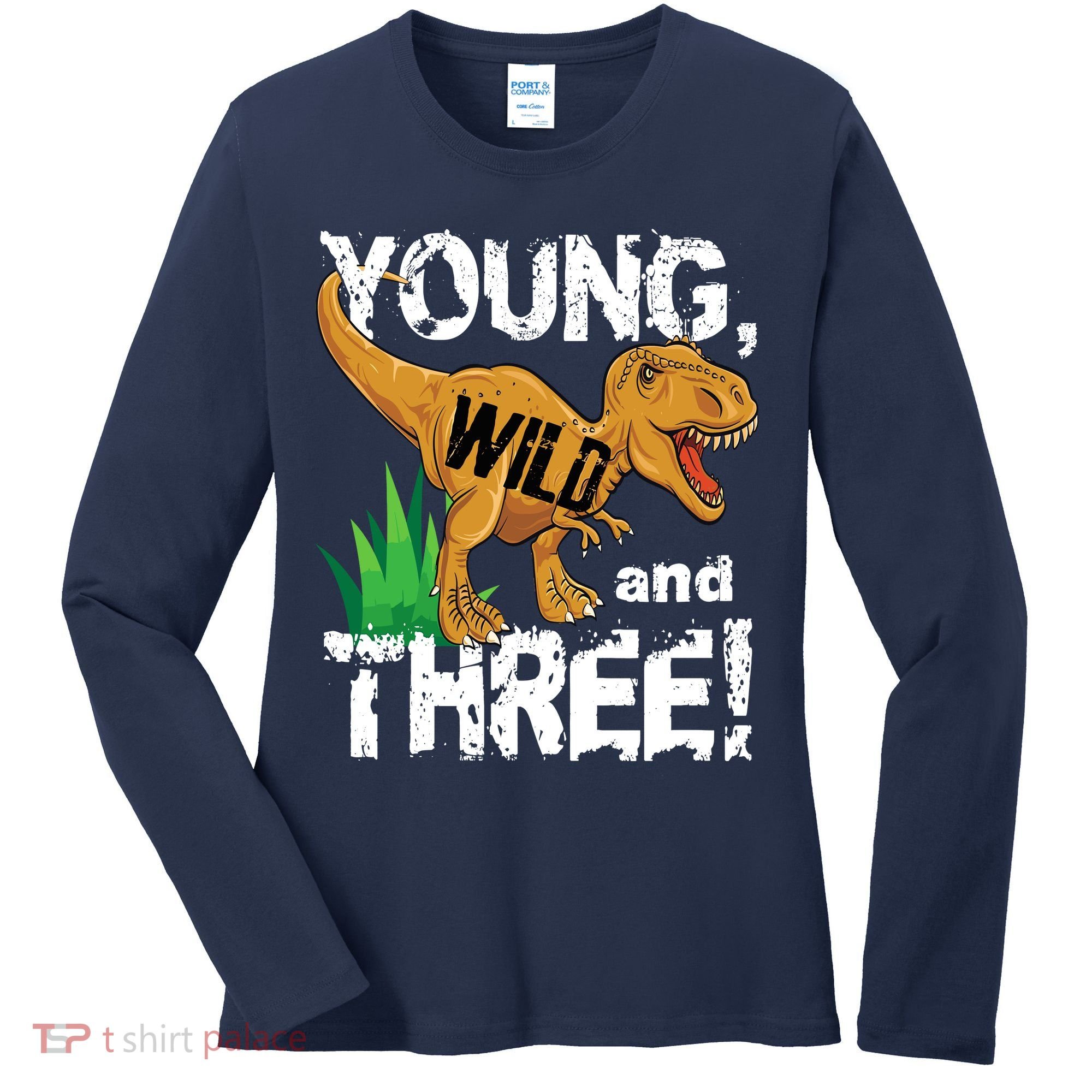 Young Wild And Three (3) Dinosaur Trex Birthday Boy Women's Long Sleeve Shirt
