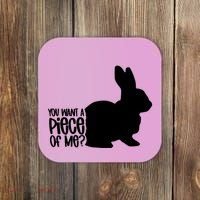 You Want A Piece Of Me Coaster thumb 0