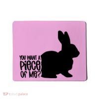You Want A Piece Of Me Mousepad thumb 0