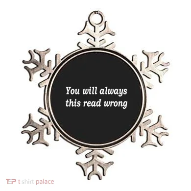 You Will Always This Read Wrong Ornament
