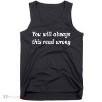 You Will Always This Read Wrong Tank Top thumb 0